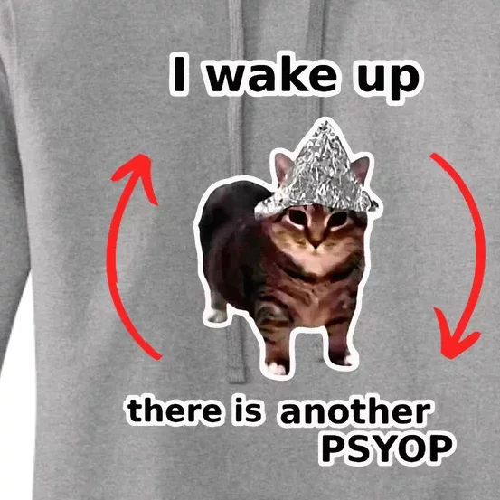 I Wake Up There Is Another Psyop Tin Foil Hat Cat Meme Women's Pullover Hoodie