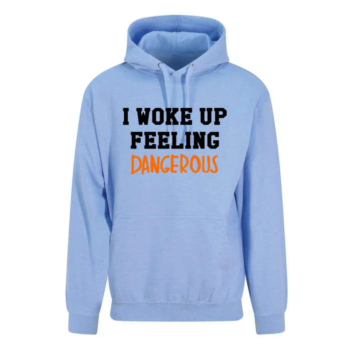 I Woke Up Feeling Dangerous Unisex Surf Hoodie