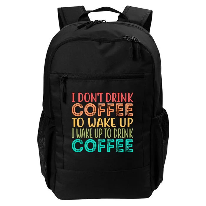 I Wake Up To Drink Coffee Vintage Daily Commute Backpack