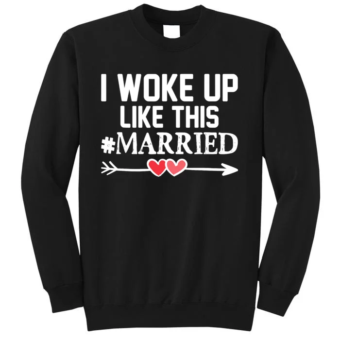 I Woke Up Like This Married Funny Christmas Couples Tall Sweatshirt