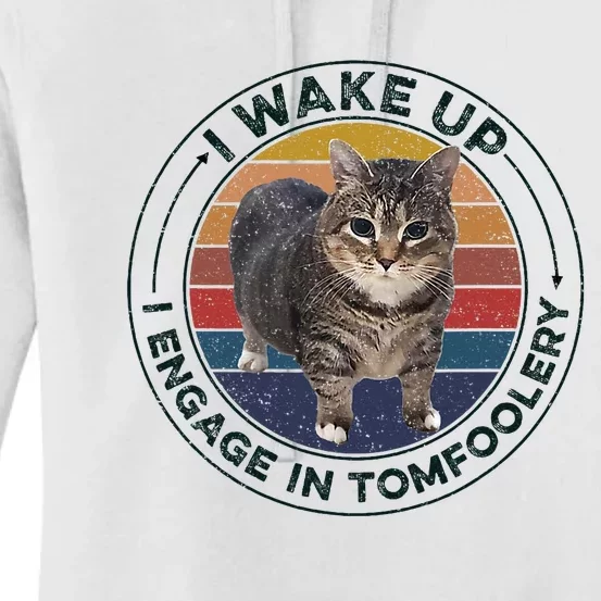 I Wake Up I Engage In Tomfoolery Silly Cat Meme Dark Joke Women's Pullover Hoodie