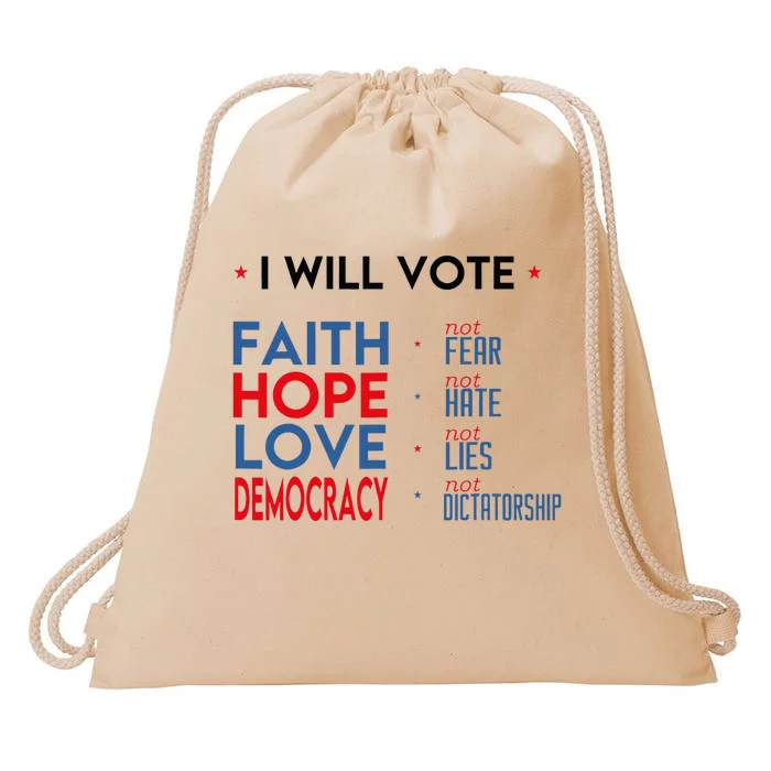 I Will Vote Faith Hope Love Democracy Not Fear Not Hate Drawstring Bag