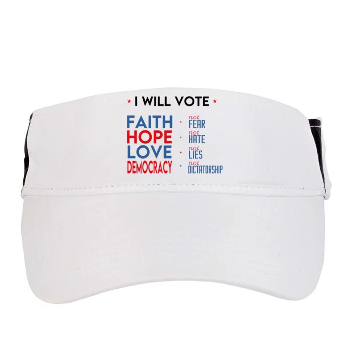 I Will Vote Faith Hope Love Democracy Not Fear Not Hate Adult Drive Performance Visor