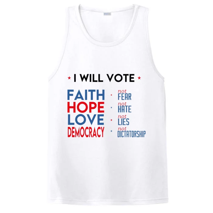 I Will Vote Faith Hope Love Democracy Not Fear Not Hate Performance Tank