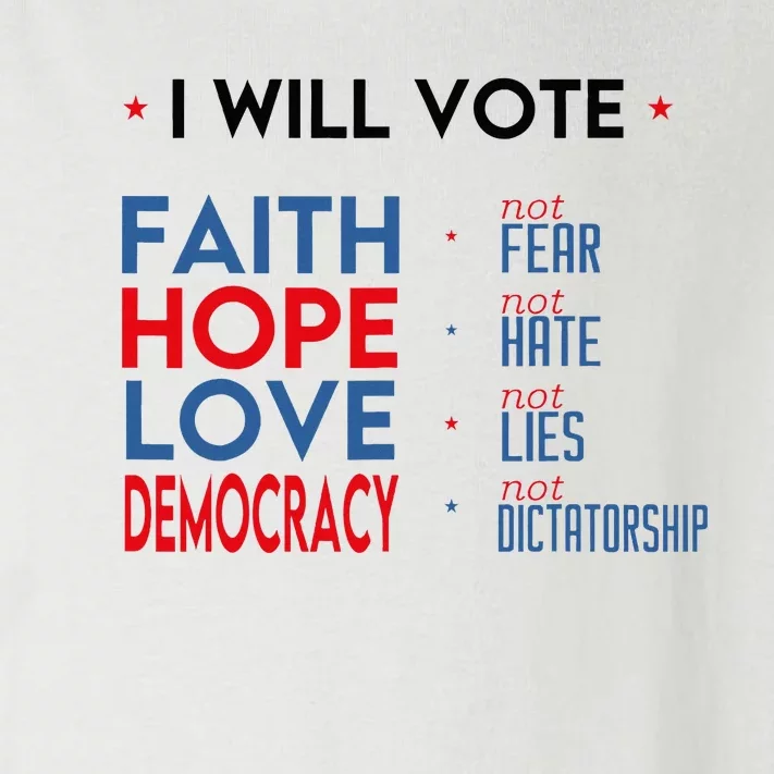 I Will Vote Faith Hope Love Democracy Not Fear Not Hate Toddler Long Sleeve Shirt