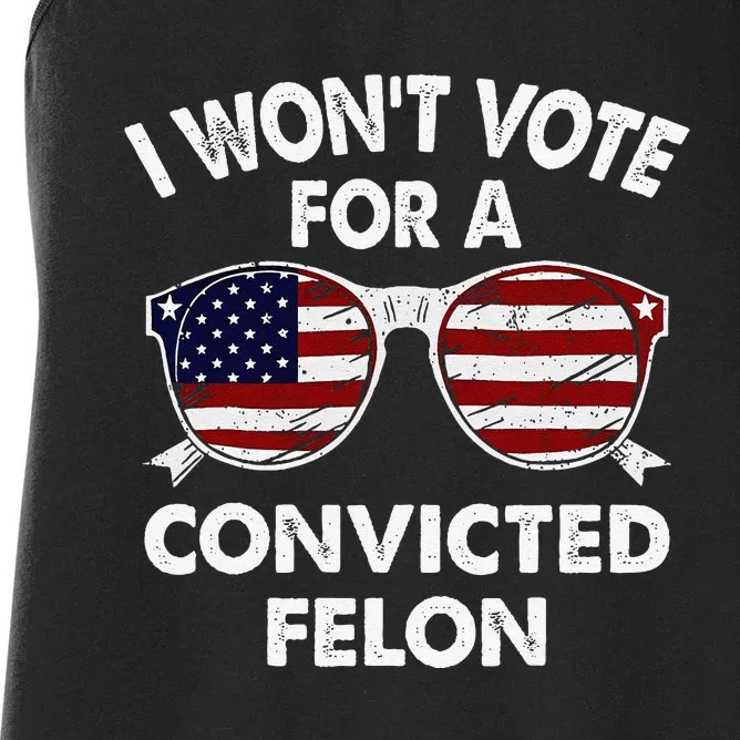 I WonT Vote For A Convicted Felon Women's Racerback Tank