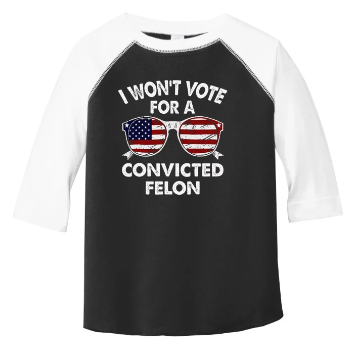 I WonT Vote For A Convicted Felon Toddler Fine Jersey T-Shirt