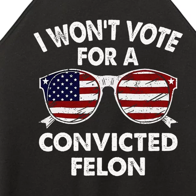 I WonT Vote For A Convicted Felon Women’s Perfect Tri Rocker Tank