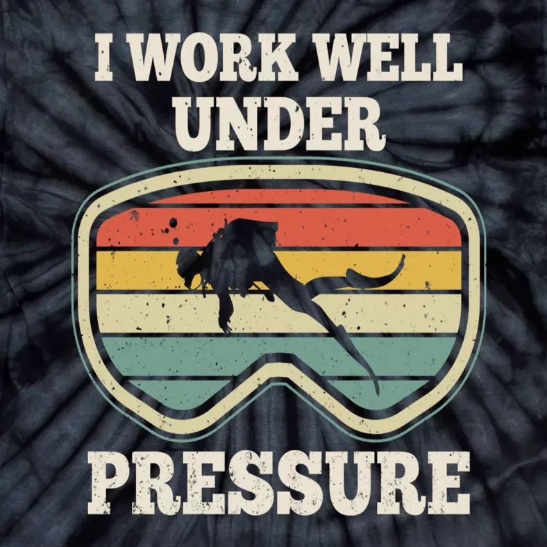 I Work Well Pressure Distressed Scuba Diving Diver Tie-Dye T-Shirt