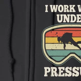 I Work Well Pressure Distressed Scuba Diving Diver Full Zip Hoodie