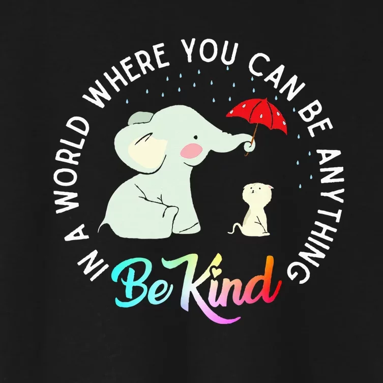 In World Where You Can Be Anything Be Kind Elephant Umbrella Women's Crop Top Tee