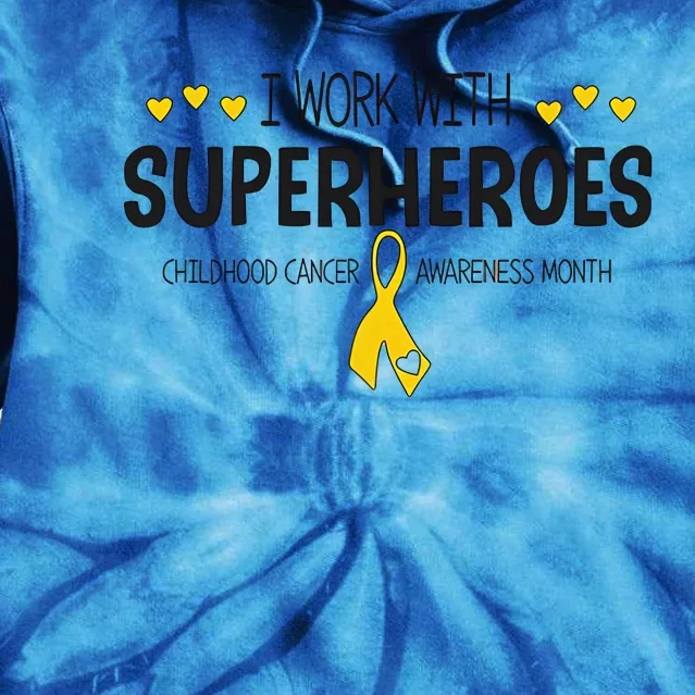 I Work With Superheroes Childhood Cancer Awareness Month Tie Dye Hoodie