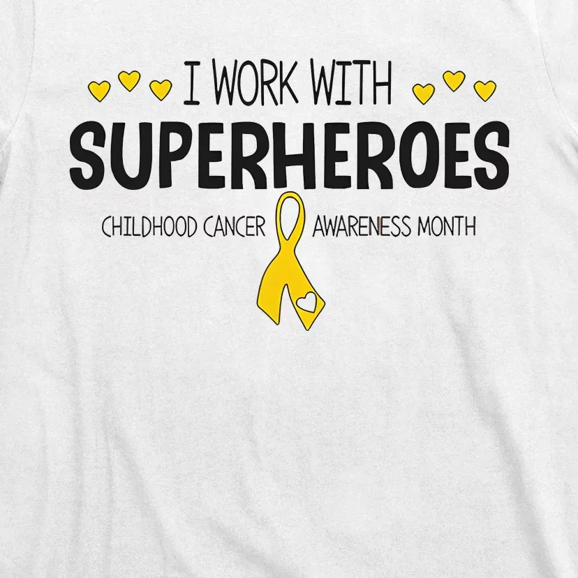 I Work With Superheroes Childhood Cancer Awareness Month T-Shirt