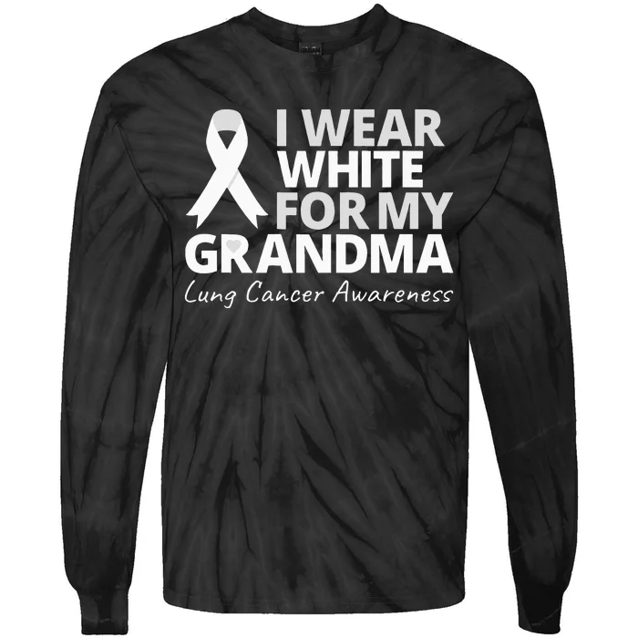 I Wear White For My Grandma Lung Cancer Awareness Warrior Tie-Dye Long Sleeve Shirt