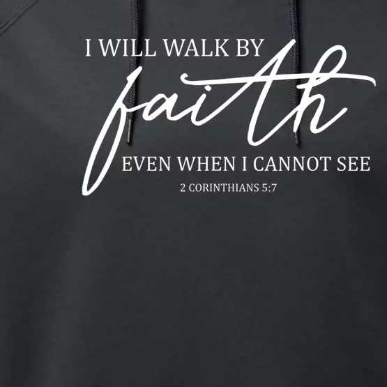 I Will Walk By Faith Even When I Cannot See Faith Christian Performance Fleece Hoodie