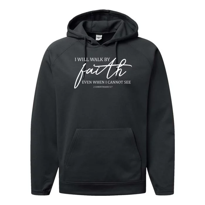 I Will Walk By Faith Even When I Cannot See Faith Christian Performance Fleece Hoodie