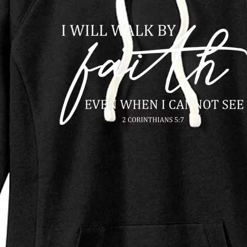 I Will Walk By Faith Even When I Cannot See Faith Christian Women's Fleece Hoodie