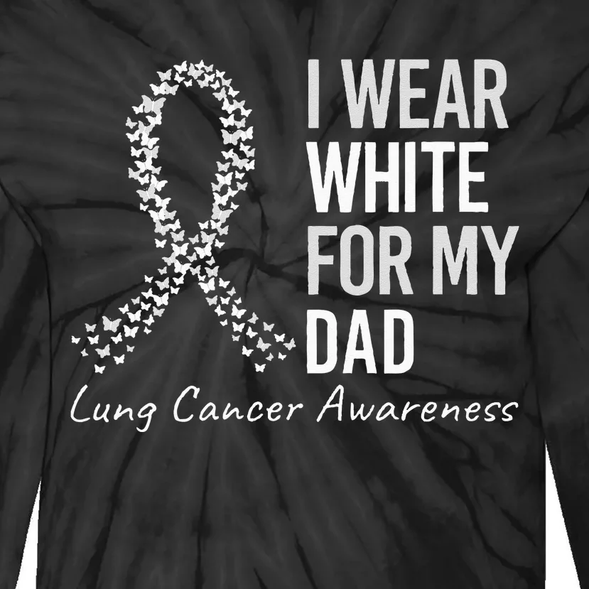 I Wear White For My Dad Lung Cancer Awareness White Ribbon Tie-Dye Long Sleeve Shirt