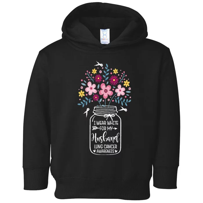 I Wear White For My Husband Lung Cancer Awareness Flower Toddler Hoodie