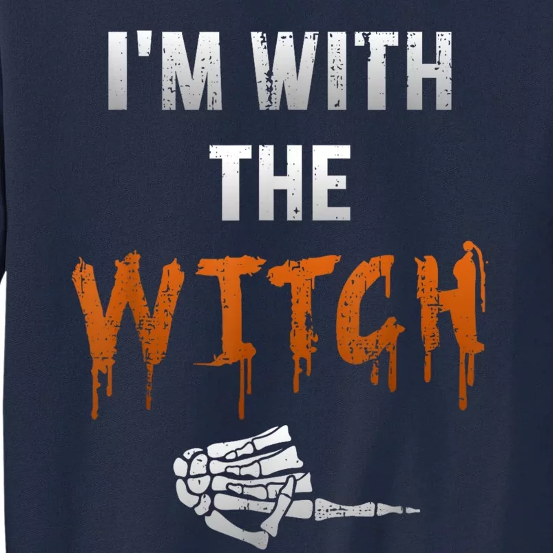 Im With Witch Skeleton Hand Funny Halloween Husband Wife Tall Sweatshirt