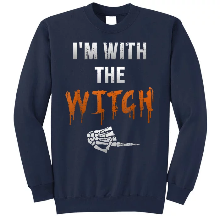 Im With Witch Skeleton Hand Funny Halloween Husband Wife Tall Sweatshirt