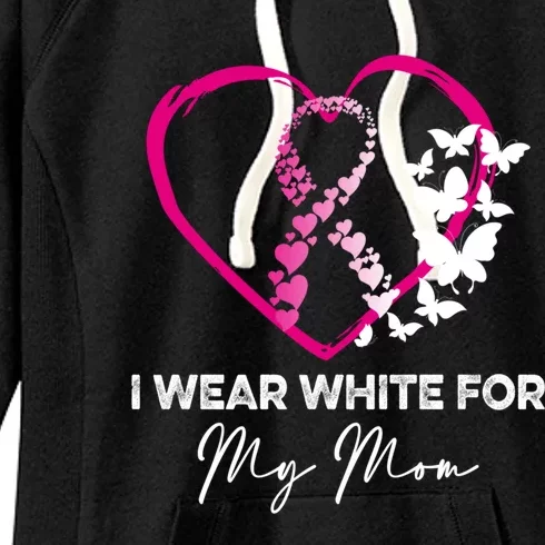 I Wear White For My Mom Breast Cancer Awareness Great Gift Meaningful Gift Women's Fleece Hoodie