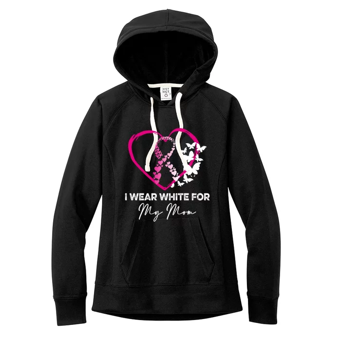 I Wear White For My Mom Breast Cancer Awareness Great Gift Meaningful Gift Women's Fleece Hoodie