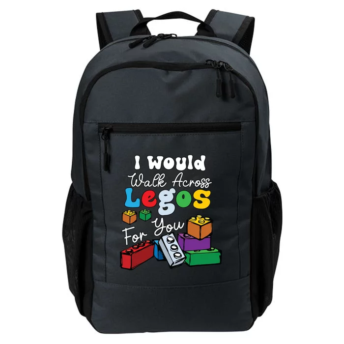 I Would Walk On Block Building For You Mom Life Funny Lover Daily Commute Backpack