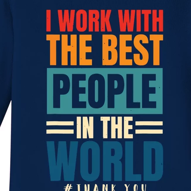 I Work With The Best People Employees Appreciation Day Baby Long Sleeve Bodysuit