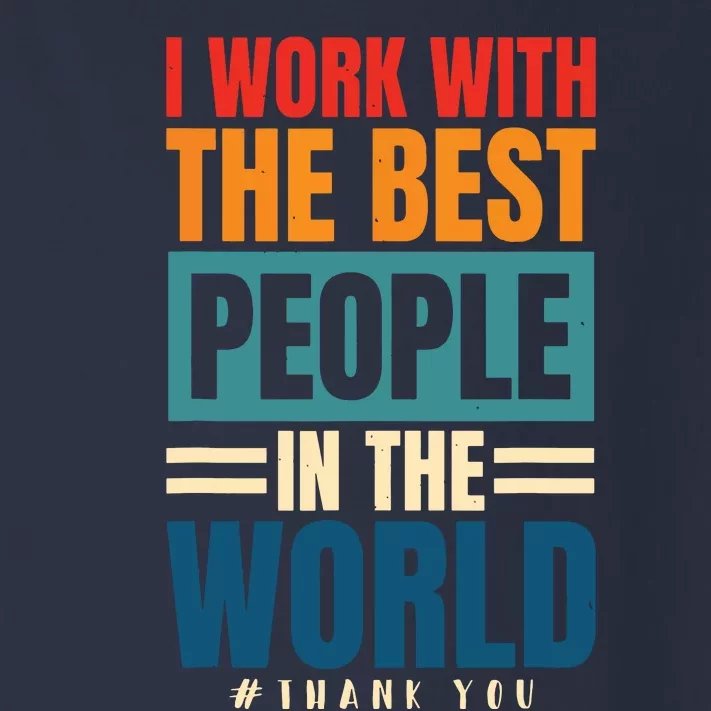 I Work With The Best People Employees Appreciation Day Toddler Long Sleeve Shirt