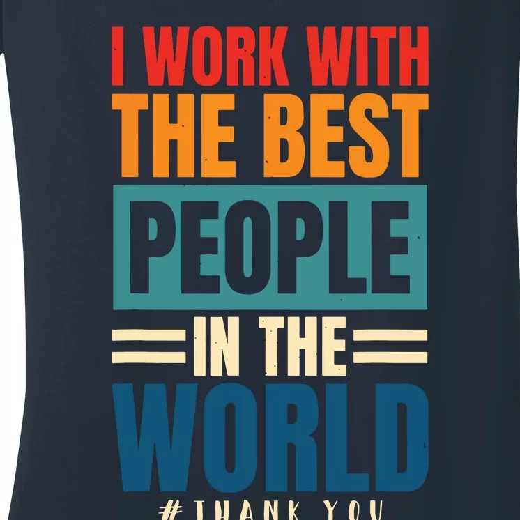 I Work With The Best People Employees Appreciation Day Women's V-Neck T-Shirt