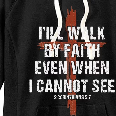 I Will Walk By Faith Even When I Cannot See Christian Jesus Women's Fleece Hoodie