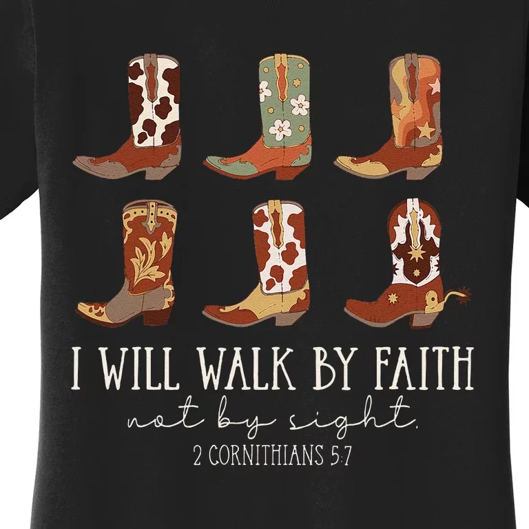 I Will Walk By Faith Not By Sight Cowboy Boots Jesus Christ Gift Women's T-Shirt