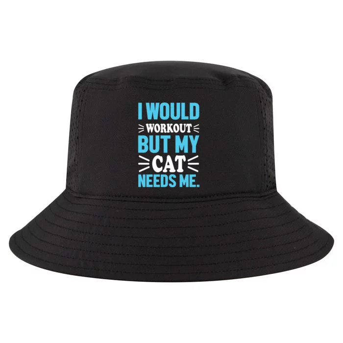 I Would Workout But My Cat Needs Me Cool Comfort Performance Bucket Hat