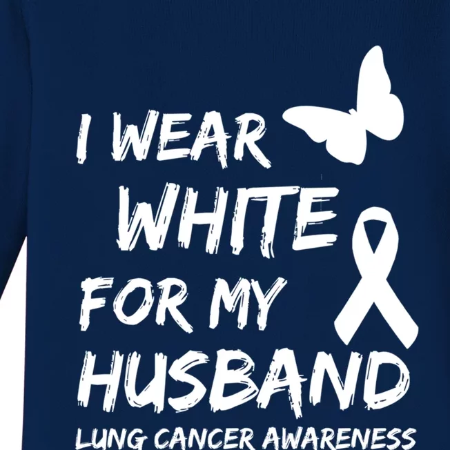 I Wear White For My Husband Lung Cancer Awareness Ribbon Meaningful Gift Baby Long Sleeve Bodysuit