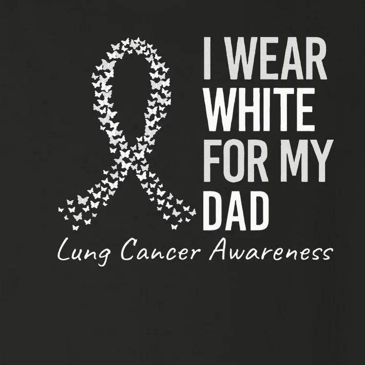 I Wear White For My Dad Lung Cancer Awareness White Ribbon Toddler Long Sleeve Shirt