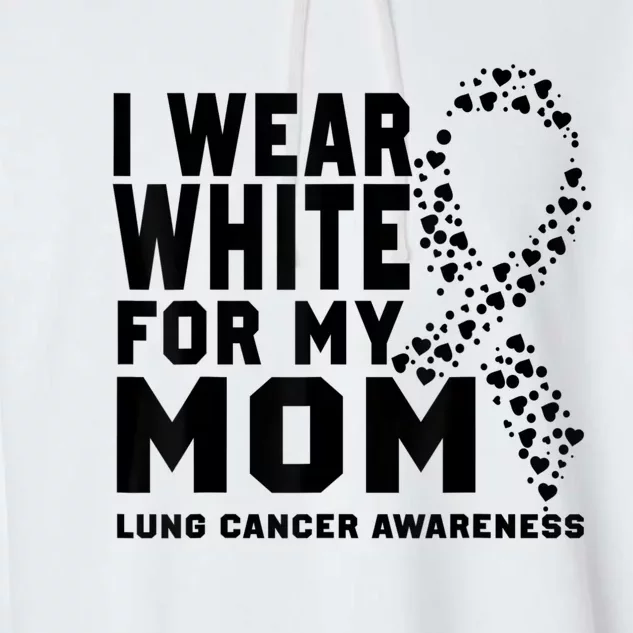 I Wear White For My Mom Lung Cancer Awareness Month Garment-Dyed Fleece Hoodie