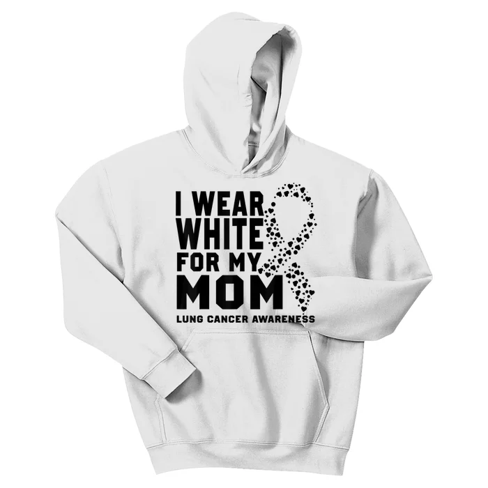 I Wear White For My Mom Lung Cancer Awareness Month Kids Hoodie