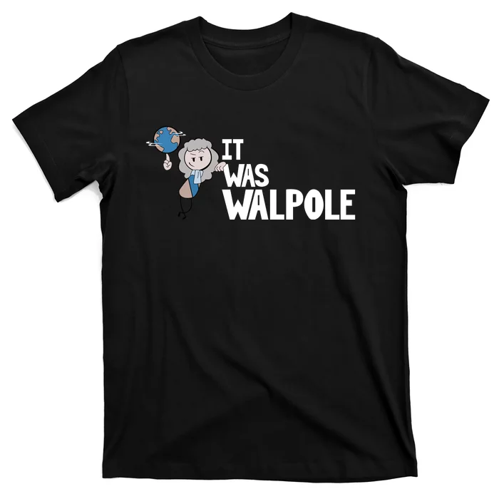 It Was Walpole T-Shirt