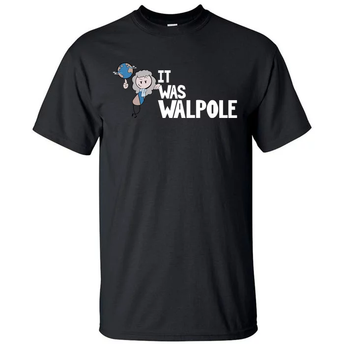 It Was Walpole Tall T-Shirt