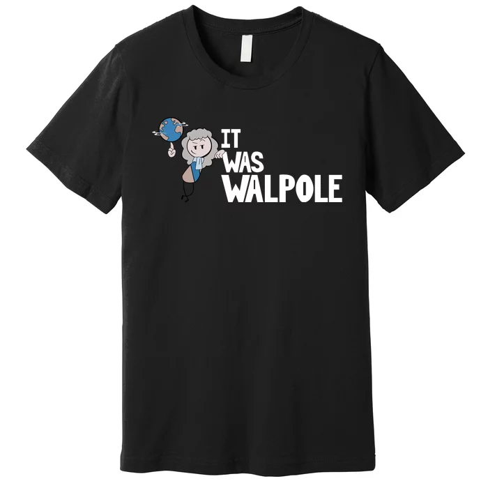 It Was Walpole Premium T-Shirt