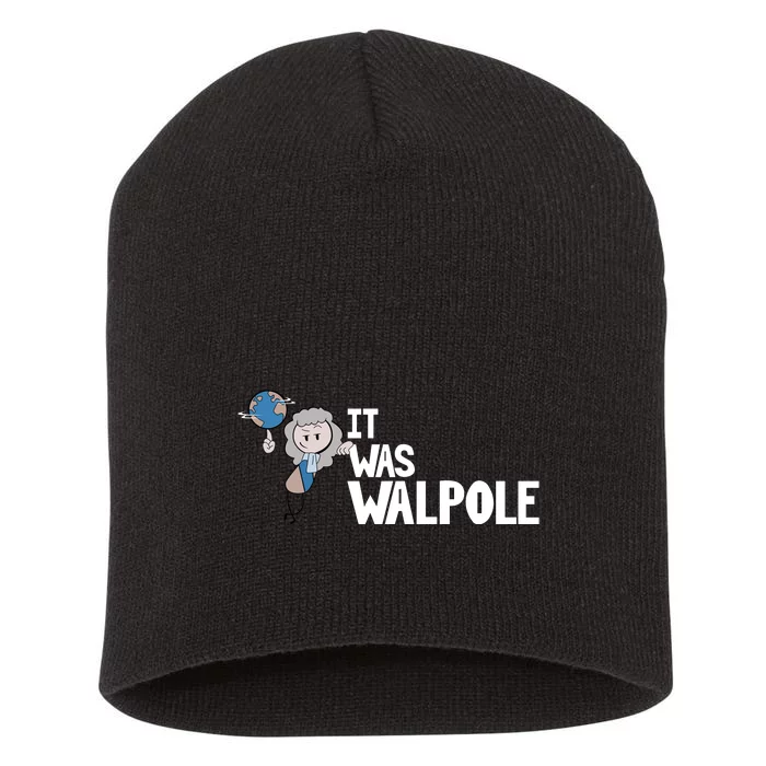 It Was Walpole Short Acrylic Beanie