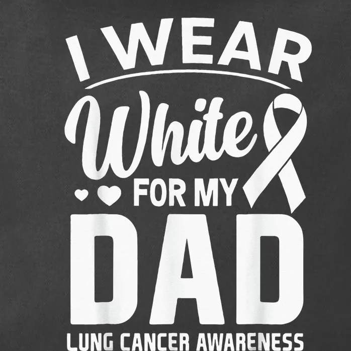 I Wear White For My Dad Lung Cancer Awareness Support Zip Tote Bag