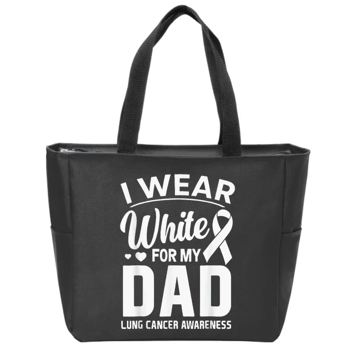 I Wear White For My Dad Lung Cancer Awareness Support Zip Tote Bag