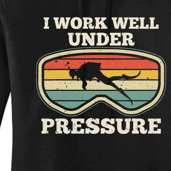 I Work Well Pressure Distressed Scuba Diving Diver Women's Pullover Hoodie