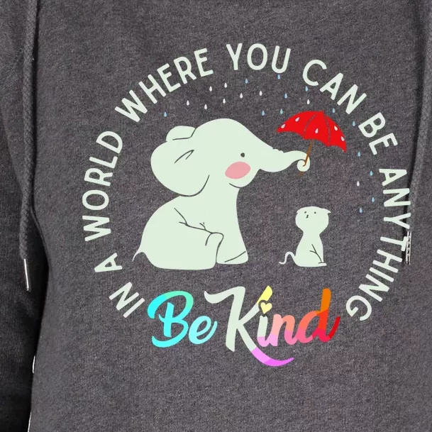 In World Where You Can Be Anything Be Kind Elephant Umbrella Womens Funnel Neck Pullover Hood