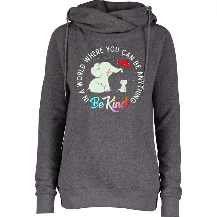 In World Where You Can Be Anything Be Kind Elephant Umbrella Womens Funnel Neck Pullover Hood