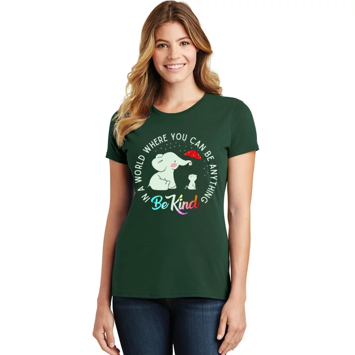 In World Where You Can Be Anything Be Kind Elephant Umbrella Women's T-Shirt