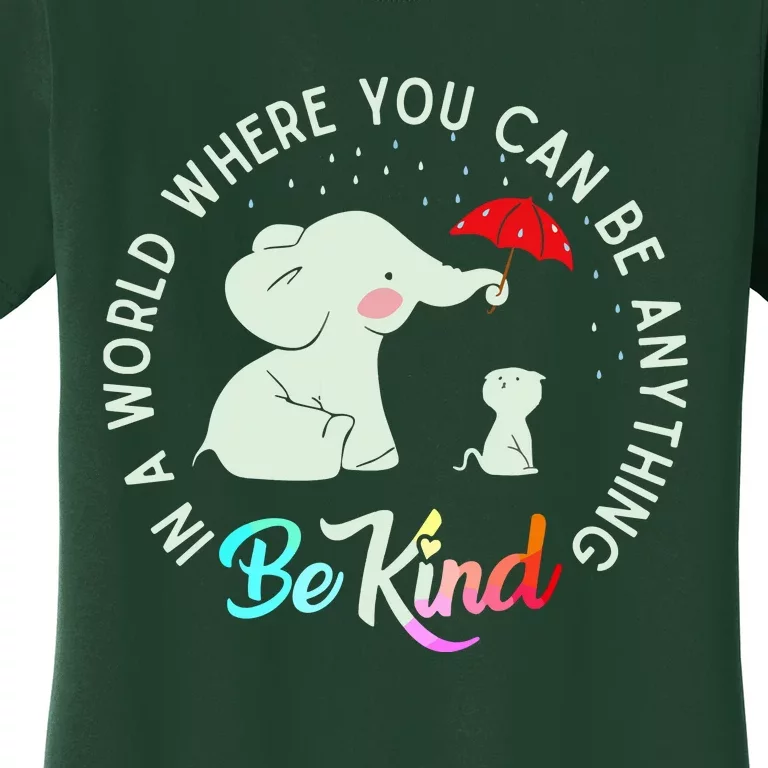 In World Where You Can Be Anything Be Kind Elephant Umbrella Women's T-Shirt