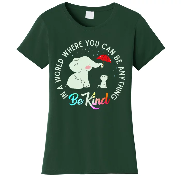 In World Where You Can Be Anything Be Kind Elephant Umbrella Women's T-Shirt